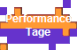 Performance 
 Tage